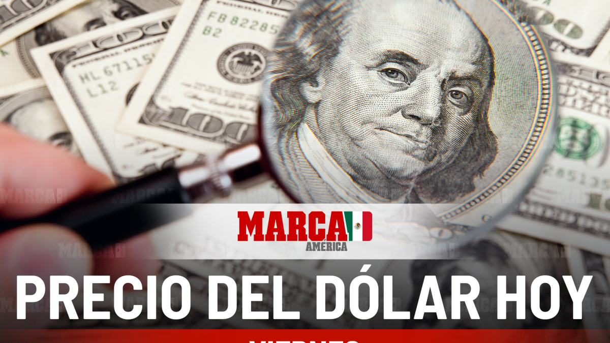 Precio del dólar HOY viernes 31 de julio 2026: Peso cierra el mes con ganancias